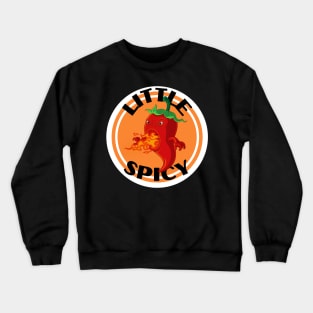 Little Spicy to hot to handle taco flames food fritts Crewneck Sweatshirt